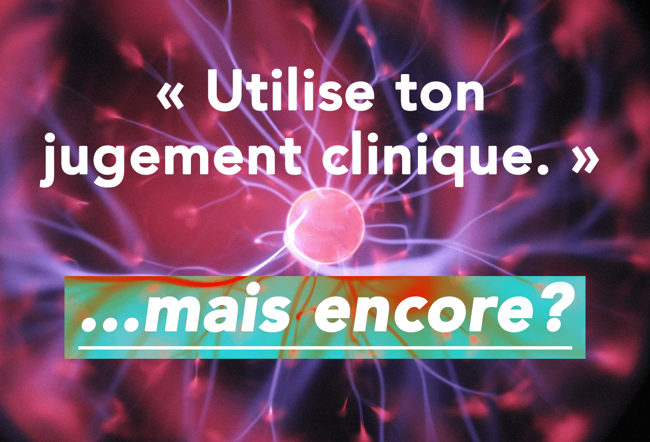 Les choses qu’on ne nous a pas dites sur le jugement clinique 🧠 • Inf